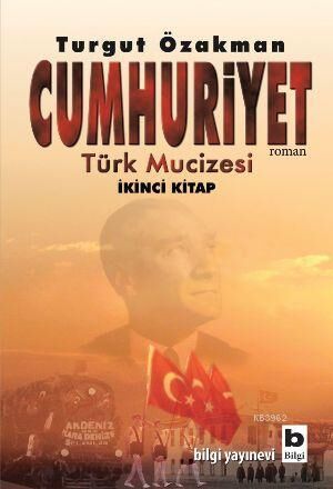 CUMHURİYET - TÜRK MUCİZESİ BİRİNCİ KİTAP