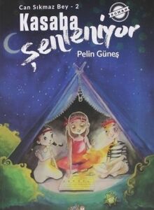 Can Sıkmaz Bey: 2  Kasaba Şenleniyor