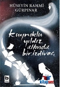 KUYRUKLUYILDIZ ALTINDA BİR İZDİVAÇ