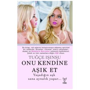ONU KENDİNE AŞIK ET