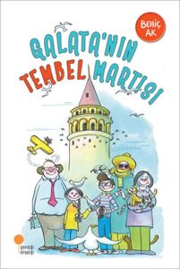Galatanın Tembel Martısı - Behiç Ak - Günışığı Kitaplığı