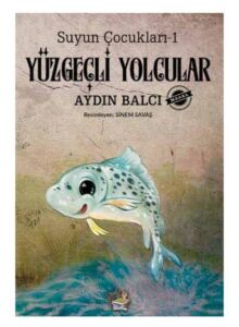 Suyun Çocukları:1 Yüzgeçli Yolcular