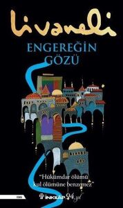 Engereğin Gözü (''Hükümdür Ölümü Kul Ölümüne Benzemez'') - Zülfü Livaneli - İnkılap Kitabevi