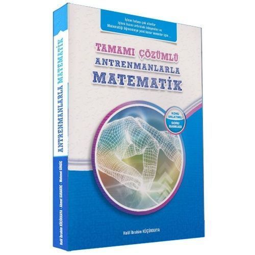 ANTRENMANLARLA MATEMATİK TAMAMI ÇÖZÜMLÜ KONU ANLATIMLI SORU BANK