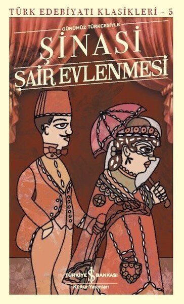 Şair Evlenmesi-Türk Edebiyatı Klasikleri 5 - Şinasi - İş Bankası Kültür Yayınları