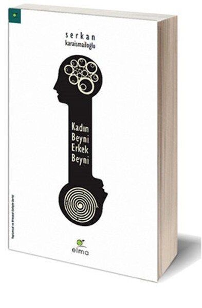 Kadın Beyni Erkek Beyni - Serkan Karaismailoğlu - Elma Yayınevi