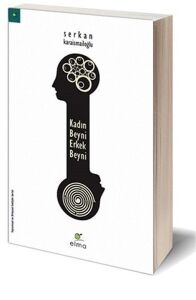 Kadın Beyni Erkek Beyni - Serkan Karaismailoğlu - Elma Yayınevi
