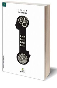 Kadın Beyni Erkek Beyni - Serkan Karaismailoğlu - Elma Yayınevi