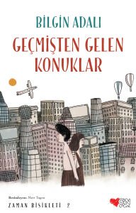 ZAMAN BİSİKLETİ-2- GEÇMİŞTEN GELEN KONUKLAR