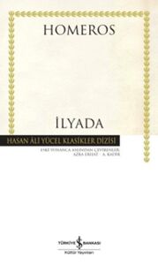 İlyada - Hasan Ali Yücel Klasikleri - Homeros - İş Bankası Kültür Yayınları