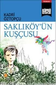 SAKLIKÖY'ÜN KUŞÇUSU