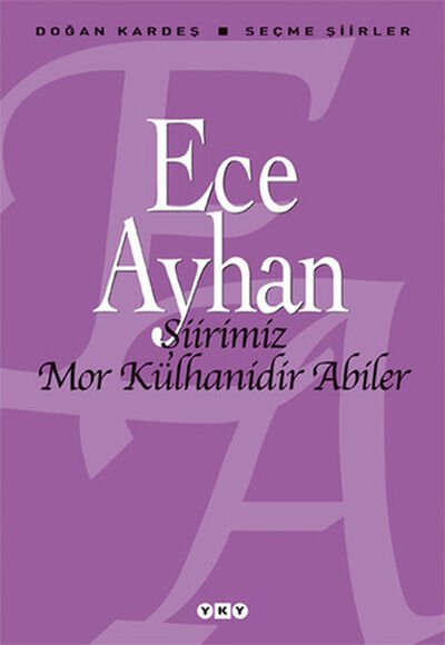 ŞİİRİMİZ MOR KÜLHANİDİR ABİLER - SEÇME ŞİİRLER 16.BASKI