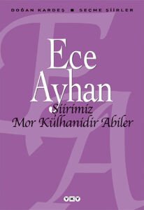 ŞİİRİMİZ MOR KÜLHANİDİR ABİLER - SEÇME ŞİİRLER 16.BASKI