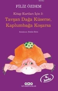 KİTAP KURTLARI İÇİN 3: TAVŞAN DAĞA KÜSERSE, KAPLUMBAĞA KOŞARSA 4.BASKI