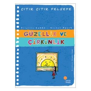 ÇITIR ÇITIR FELSEFE - GÜZELLİK VE ÇİRKİNLİK