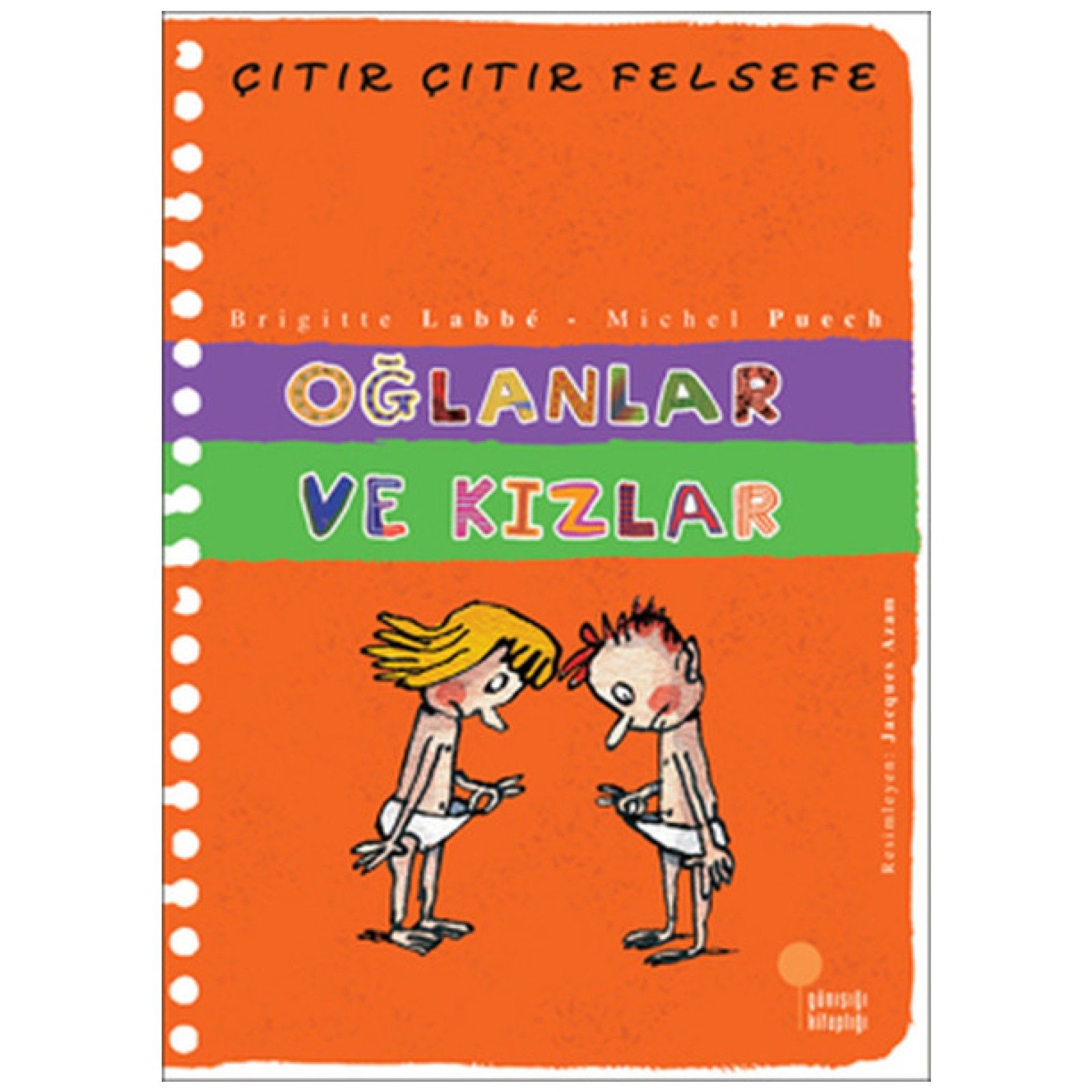 ÇITIR ÇITIR FELSEFE - OĞLANLAR VE KIZLAR