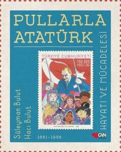Pullarla Atatürk: Hayatı Ve Mücadelesi (1881-1938) / Çocuk