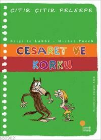 Çıtır Çıtır Felsefe - Cesaret Ve Korku