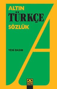 ALTIN TÜRKÇE SÖZLÜK (LISE)