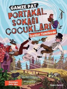 Portakal Sokağı Çocukları-İcatlar Tehlikede - Gamze Pat