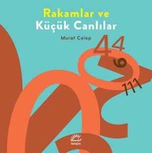 Rakamlar Ve Küçük Canlılar - Murat Celep - İletişim Yayıncılık