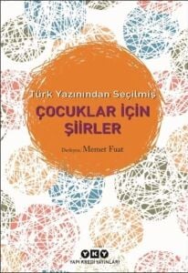 Çocuklar İçin Şiirler-Türk Yazınından Seçilmiş - Memet Fuat - Yky