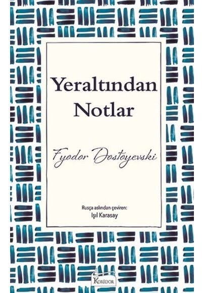 YERALTINDAN NOTLAR - FYODOR DOSTOYEVSKİ