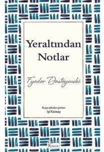 YERALTINDAN NOTLAR - FYODOR DOSTOYEVSKİ