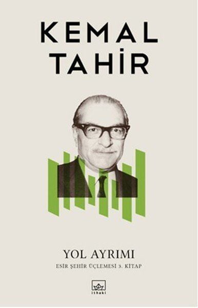 Yol Ayrımı Esir Şehir Üçlemesi 3. Kitap - Kemal Tahir