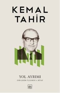 Yol Ayrımı Esir Şehir Üçlemesi 3. Kitap - Kemal Tahir